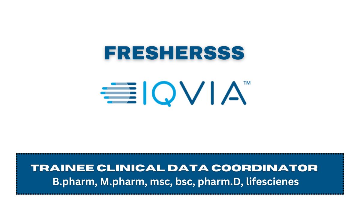 [Freshers] IQVIA Hiring Clinical Data Co-ordinator