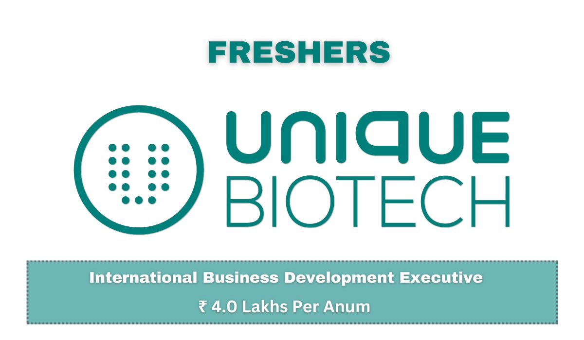 [Freshers] Unique Biotech Hiring International Business Development Executive