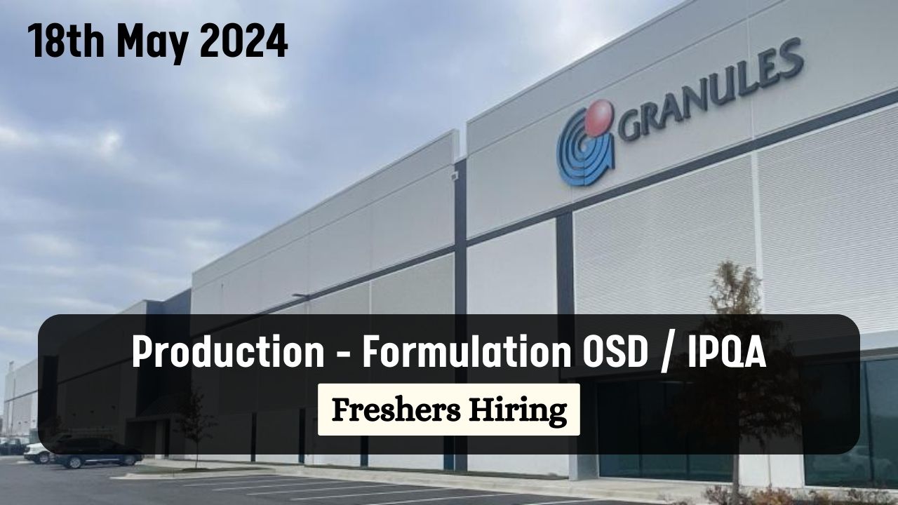 Granules India Hiring for Production – Formulation OSD