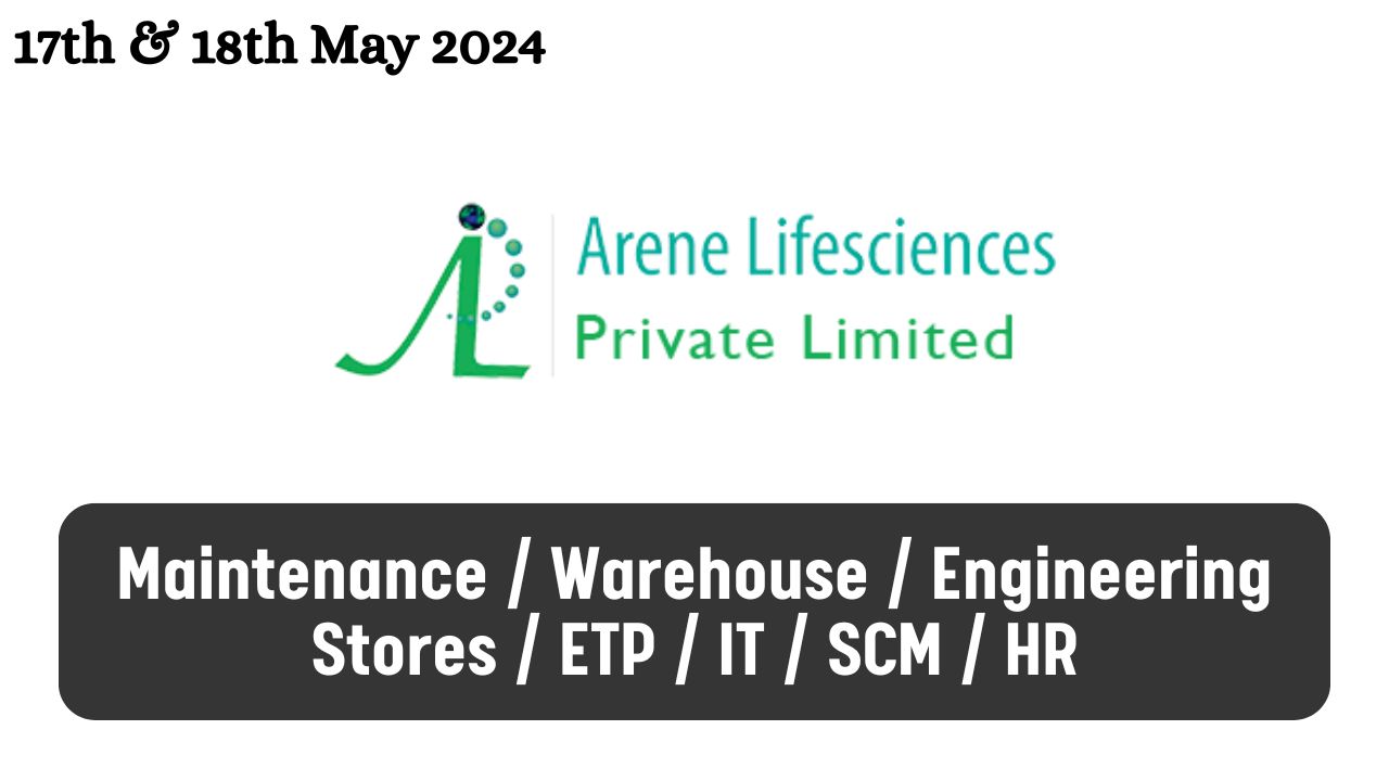 Arene Lifesciences Hiring for Maintenance / Warehouse / Engineering Stores