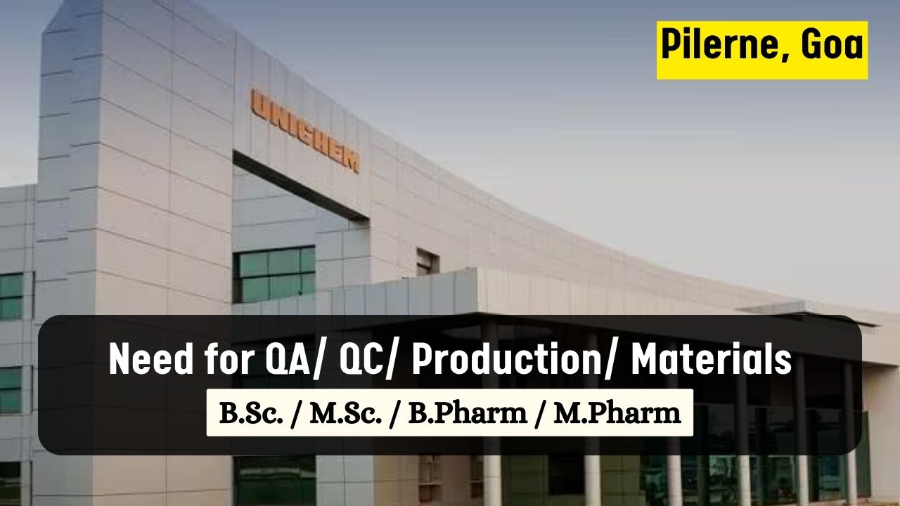 Unichem Laboratories Hiring in QA/ QC/ Production/ Materials