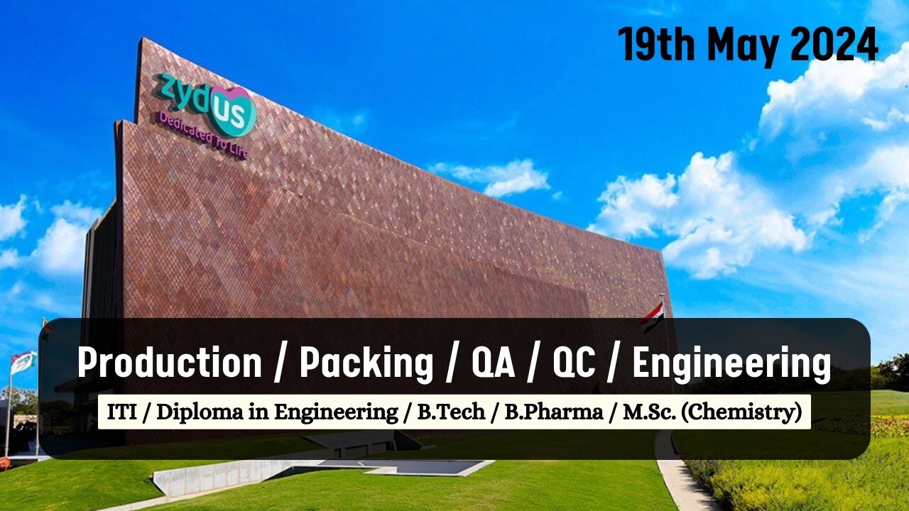 ZYDUS Hiring for Production / Packing / QA / QC / Engineering