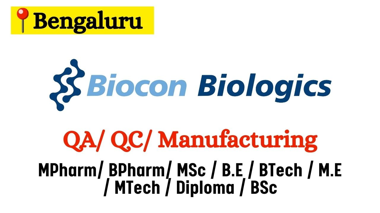 Biocon Biologics Hiring for QA/ QC/ Manufacturing
