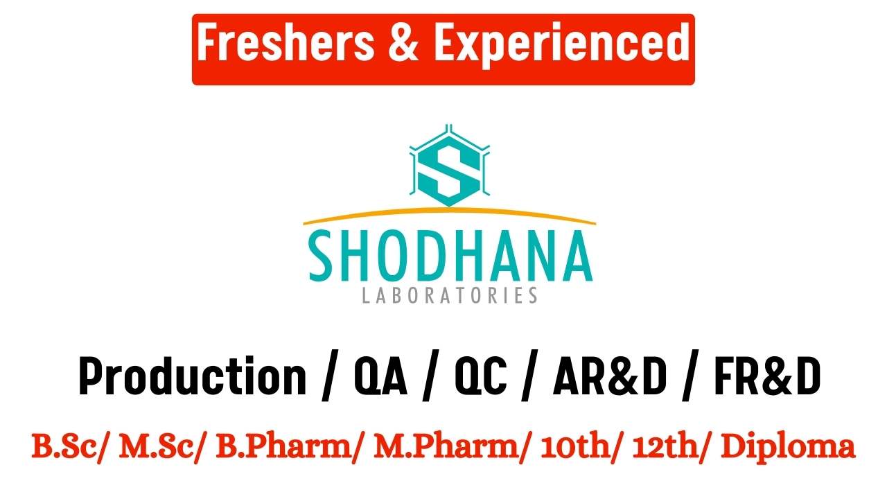 Shodhana Lab Hiring for Production / QA / QC
