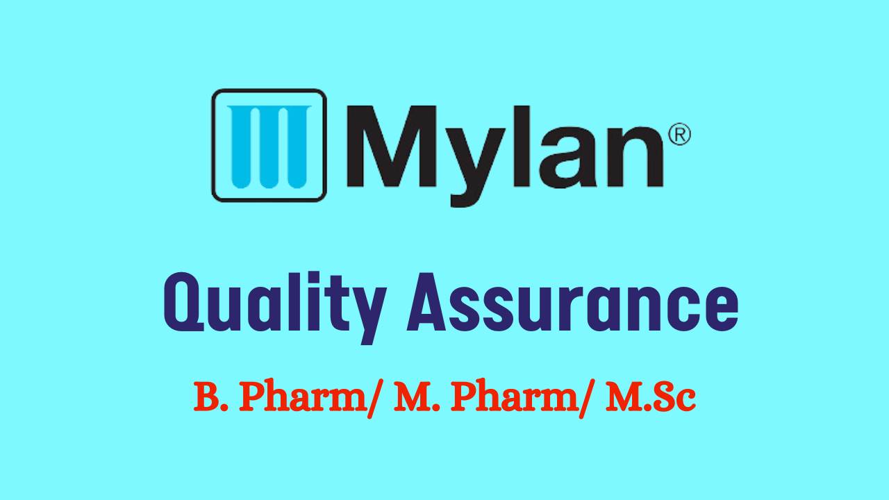 Mylan Lab Hiring for B. Pharm/ M. Pharm/ M.Sc - QA