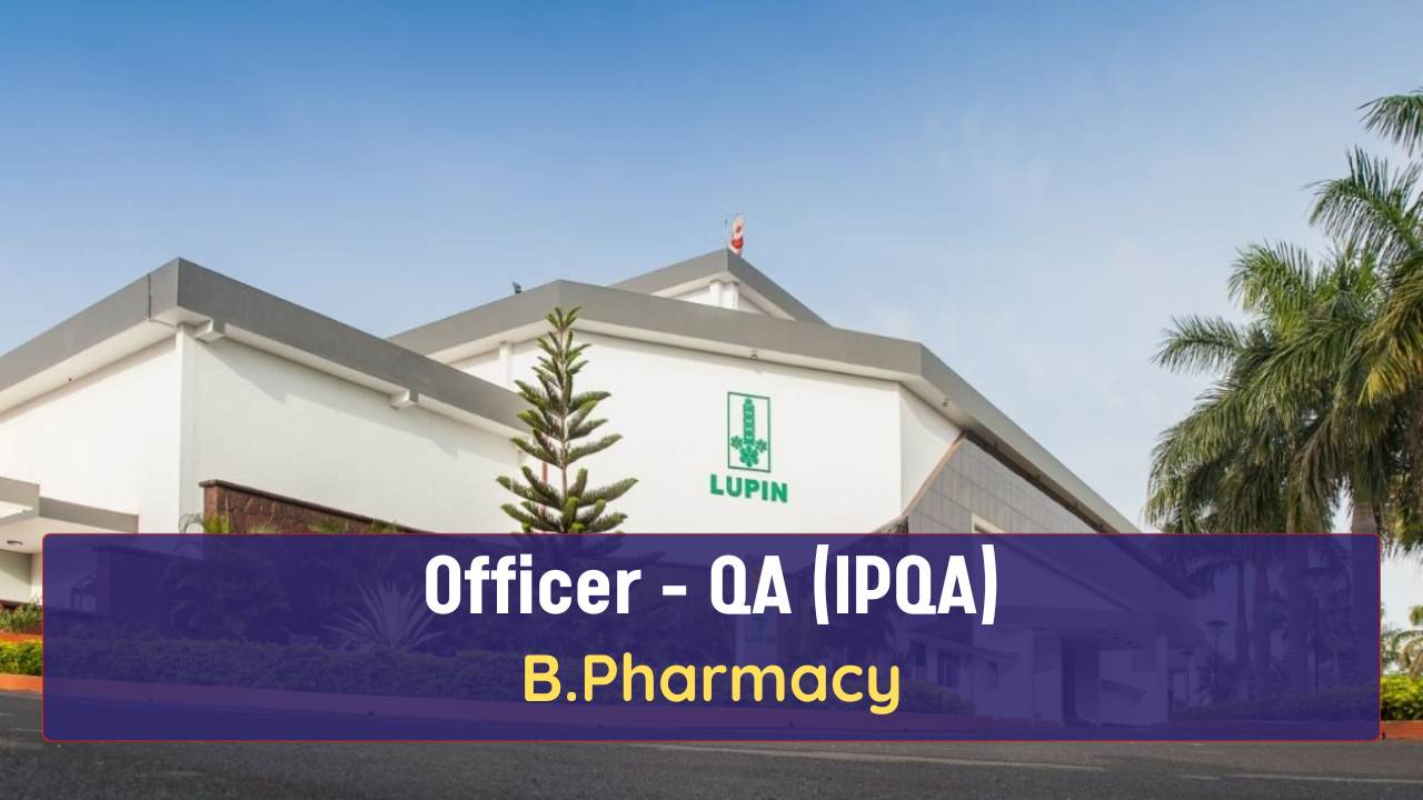 Lupin Limited Hiring for B.Pharmacy - QA (IPQA)