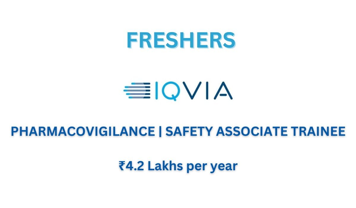 Freshers | IQVIA Hiring In Pharmacovigilance | Safety Associate Trainee