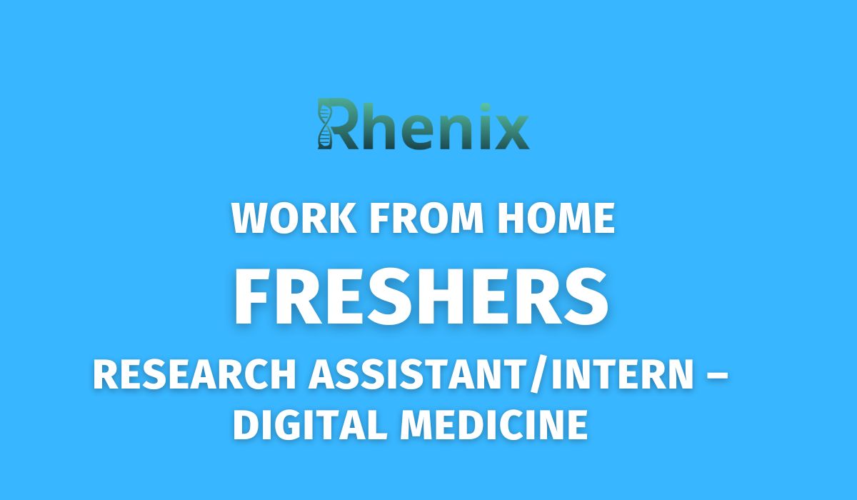 Work From Home Fresher | Research Assistant / Intern Needed in Rhenix Lifesciences