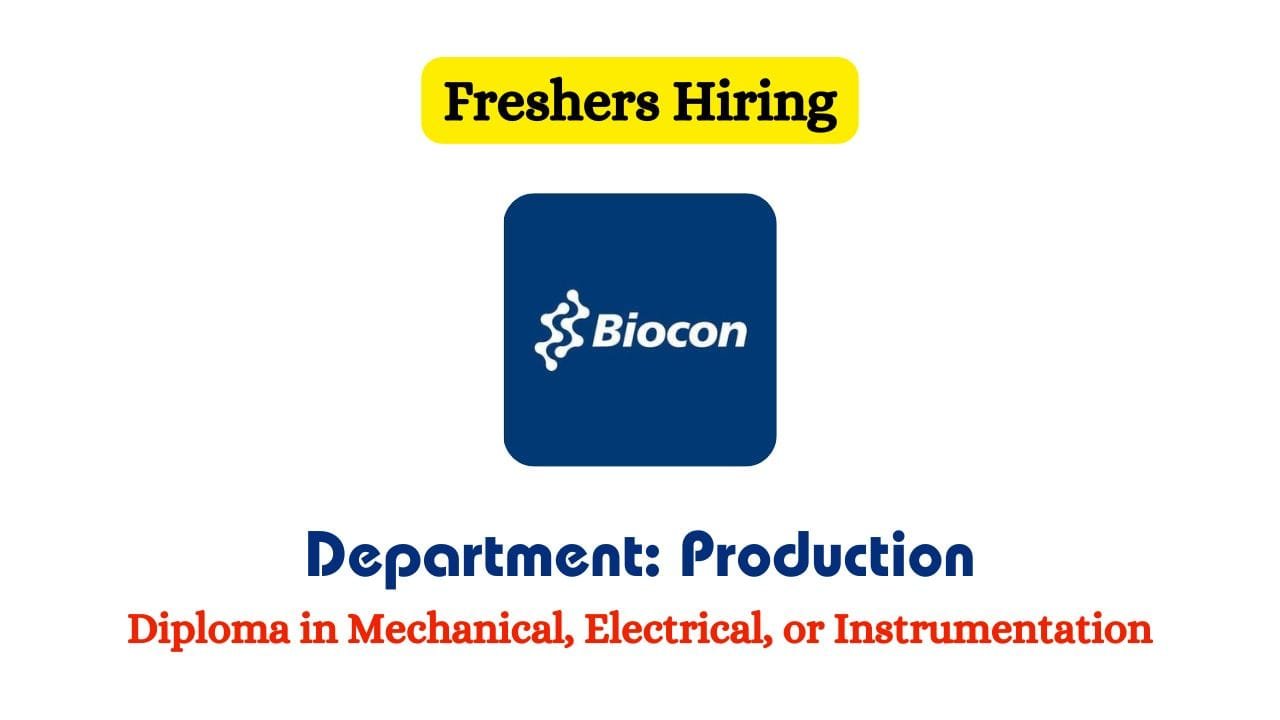 BIOCON Hiring FRESHERS for Production @Bangalore