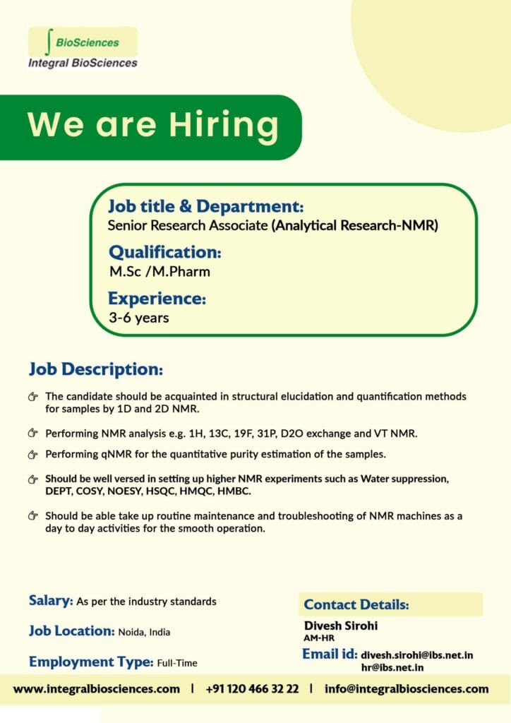 Integral BioSciences Hiring for Senior Research Associate (Analytical Research - NMR) Integral BioSciences Hiring for Senior Research Associate (Analytical Research - NMR)