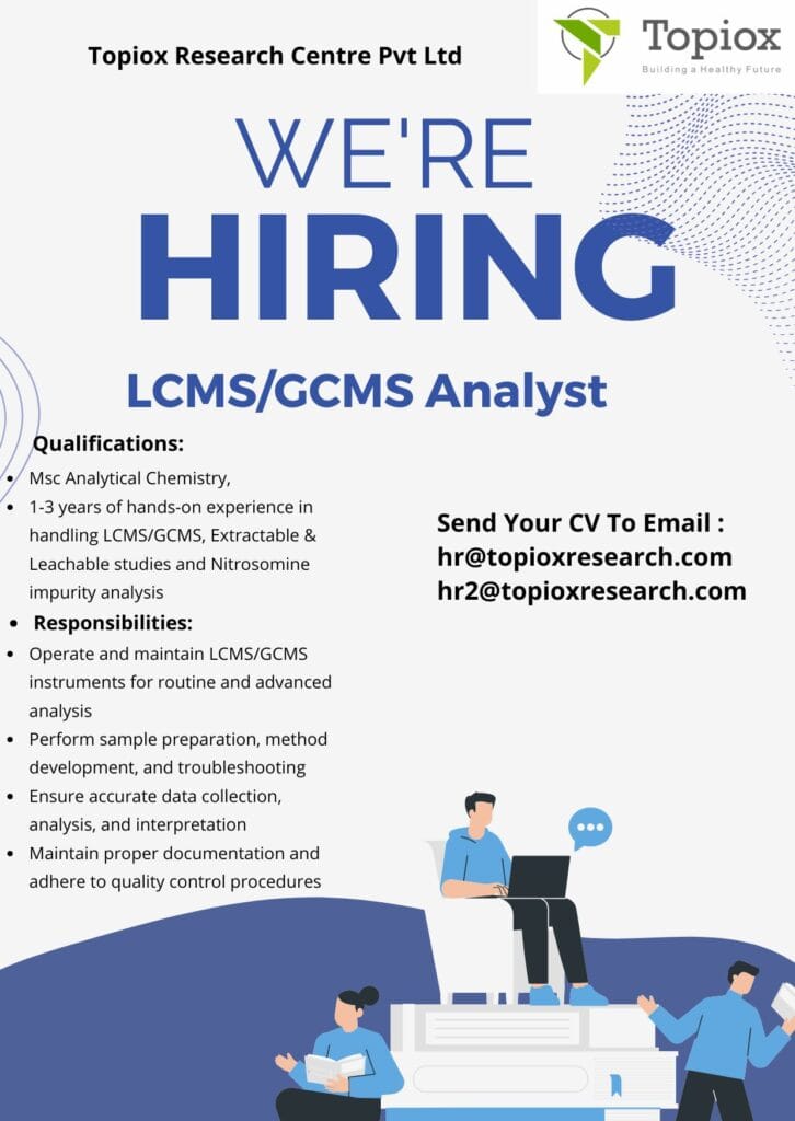 Topiox Research Centre Hiring for LCMS/ GCMS Analyst Topiox Research Centre Hiring for LCMS/ GCMS Analyst