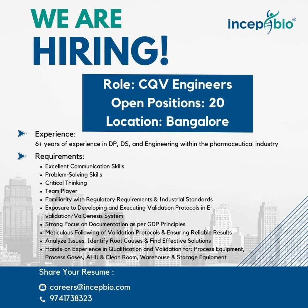 Incepbio Pvt Ltd Hiring for 20 CQV Engineers @Bangalore Incepbio Pvt Ltd Hiring for 20 CQV Engineers @Bangalore