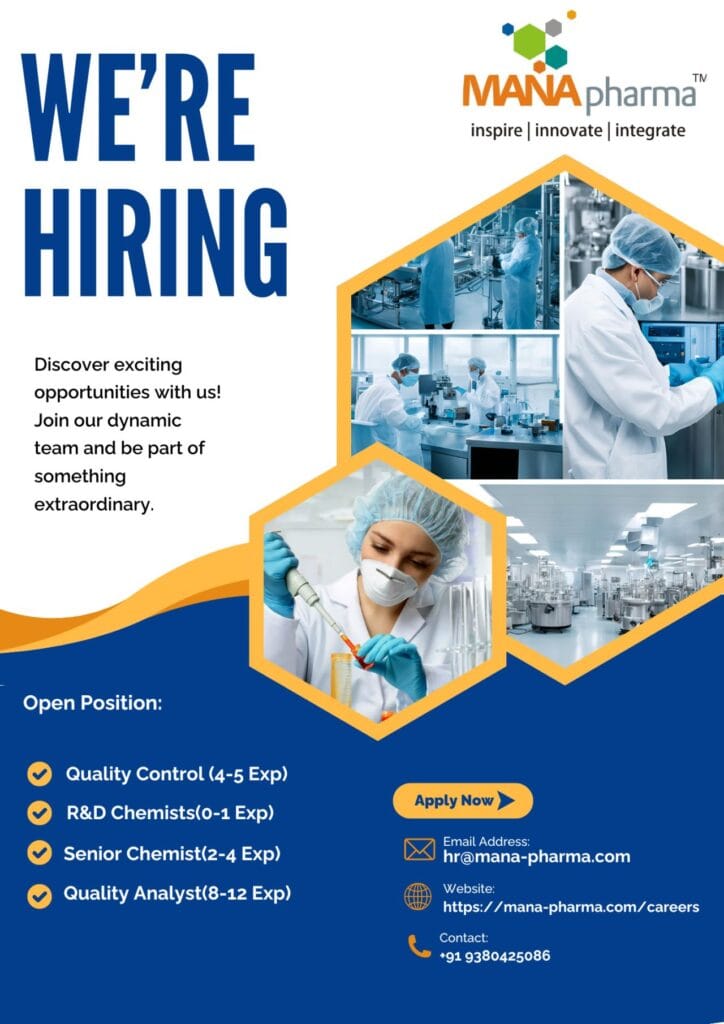 Mana Pharma Hiring Freshers & Experienced for Quality Control/ R&D/ Senior Chemist/ Quality Analyst Mana Pharma Hiring Freshers & Experienced for Quality Control/ R&D/ Senior Chemist/ Quality Analyst