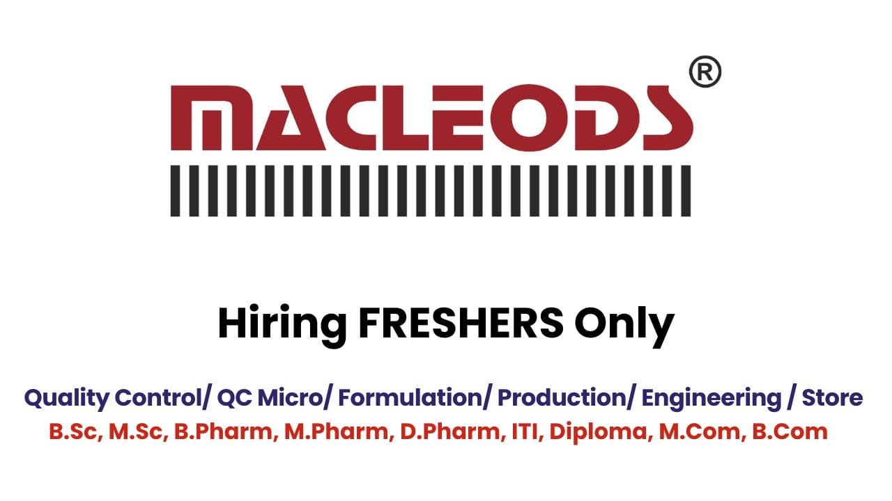 Freshers Button Macleods Hiring FRESHERS for Quality Control/ QC Micro/ Formulation ...