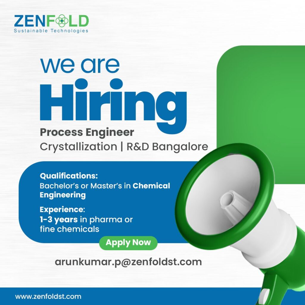 ZENFOLD: Hiring Process Engineer for Crystallization R&D in Bangalore ZENFOLD: Hiring Process Engineer for Crystallization R&D in Bangalore