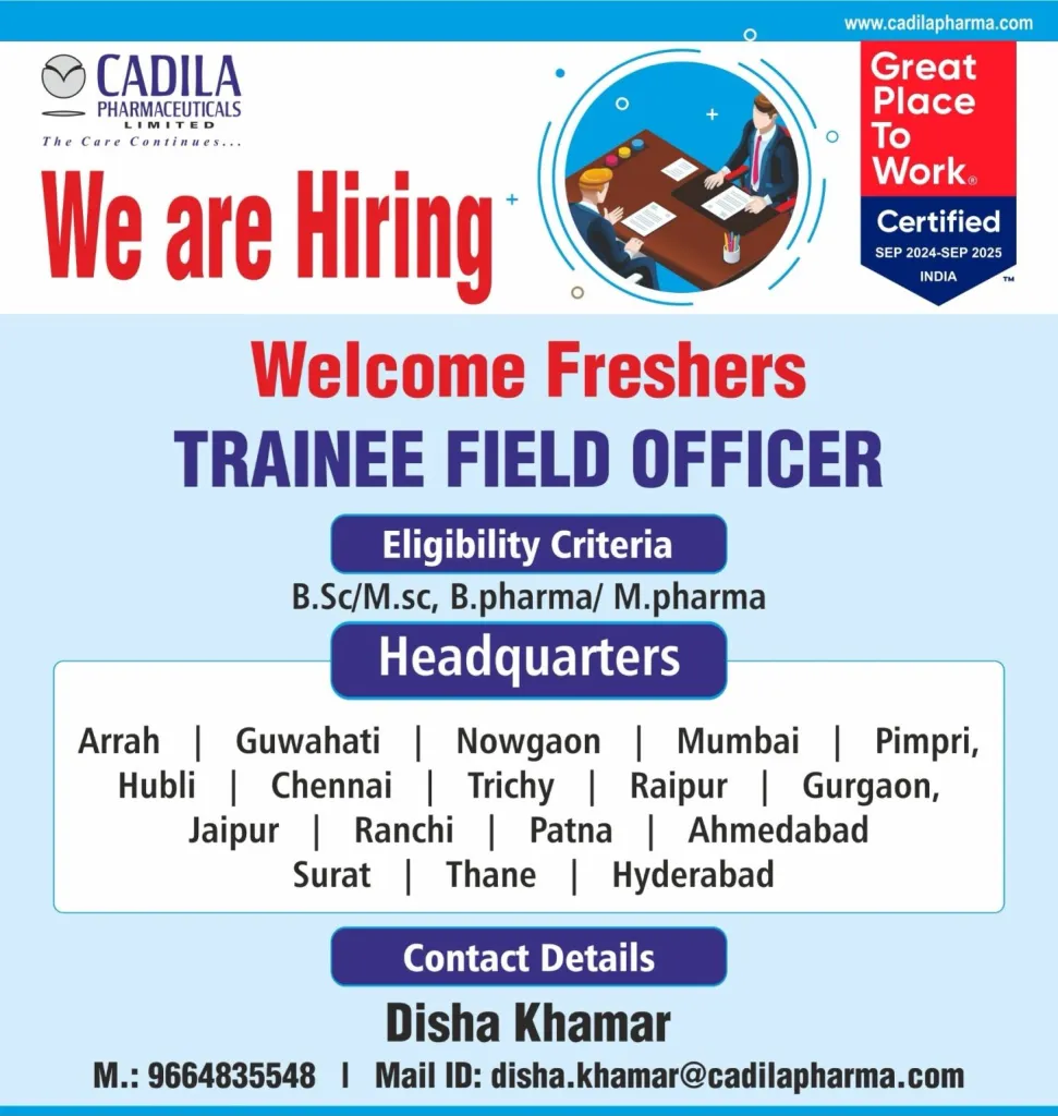 Cadila Pharmaceuticals Hiring FRESHERS for Trainee Field Officer Cadila Pharmaceuticals Hiring FRESHERS for Trainee Field Officer