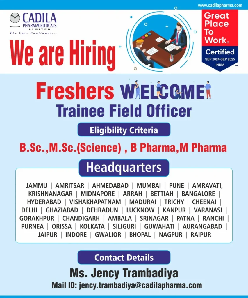Cadila Pharmaceuticals Hiring FRESHERS for Trainee Field Officer Cadila Pharmaceuticals Hiring FRESHERS for Trainee Field Officer