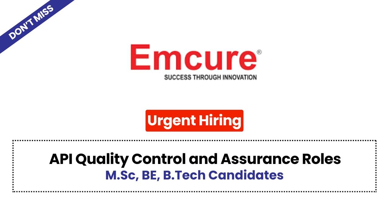 Emcure Pharmaceuticals Hiring for API Quality Control and Assurance Roles