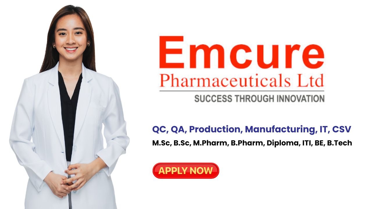 Emcure Pharmaceuticals Hiring for QC, QA, Production, Manufacturing, IT ...