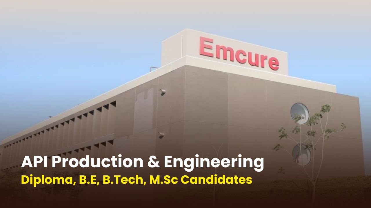Emcure Pharmaceuticals Hiring for API Production & Engineering ...