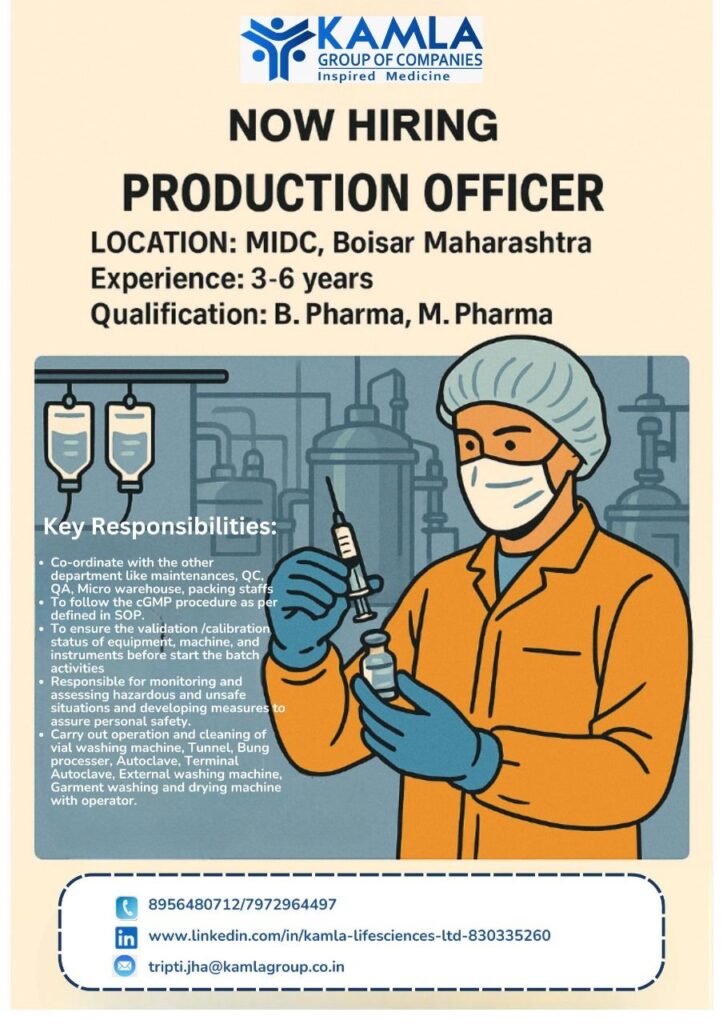 Kamla Lifesciences Hiring for Production Officer - B.Pharma or M.Pharma Kamla Lifesciences Hiring for Production Officer - B.Pharma or M.Pharma