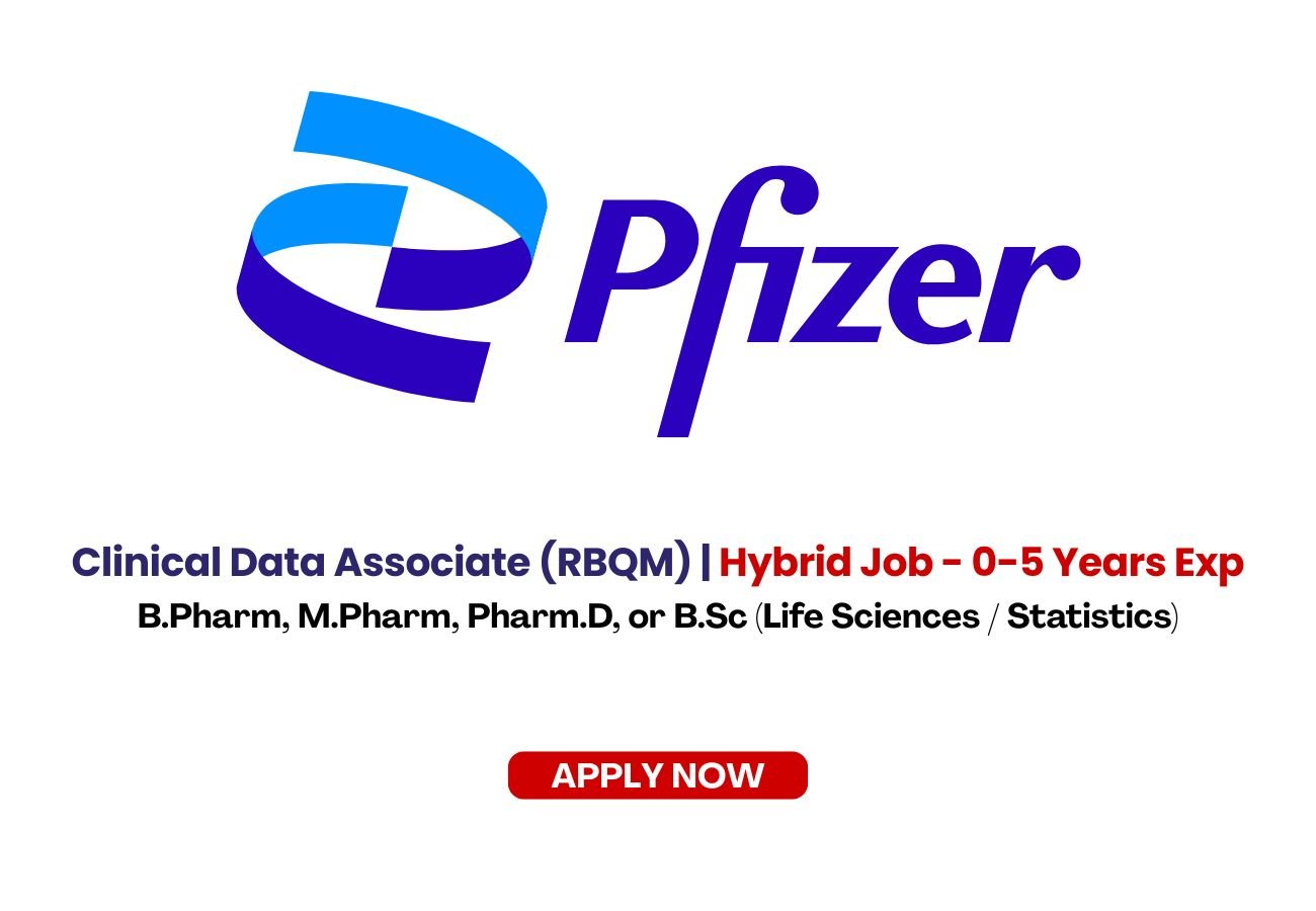 [Hybrid Job] Pfizer Hiring FRESHERS for Clinical Data Associate (RBQM ...