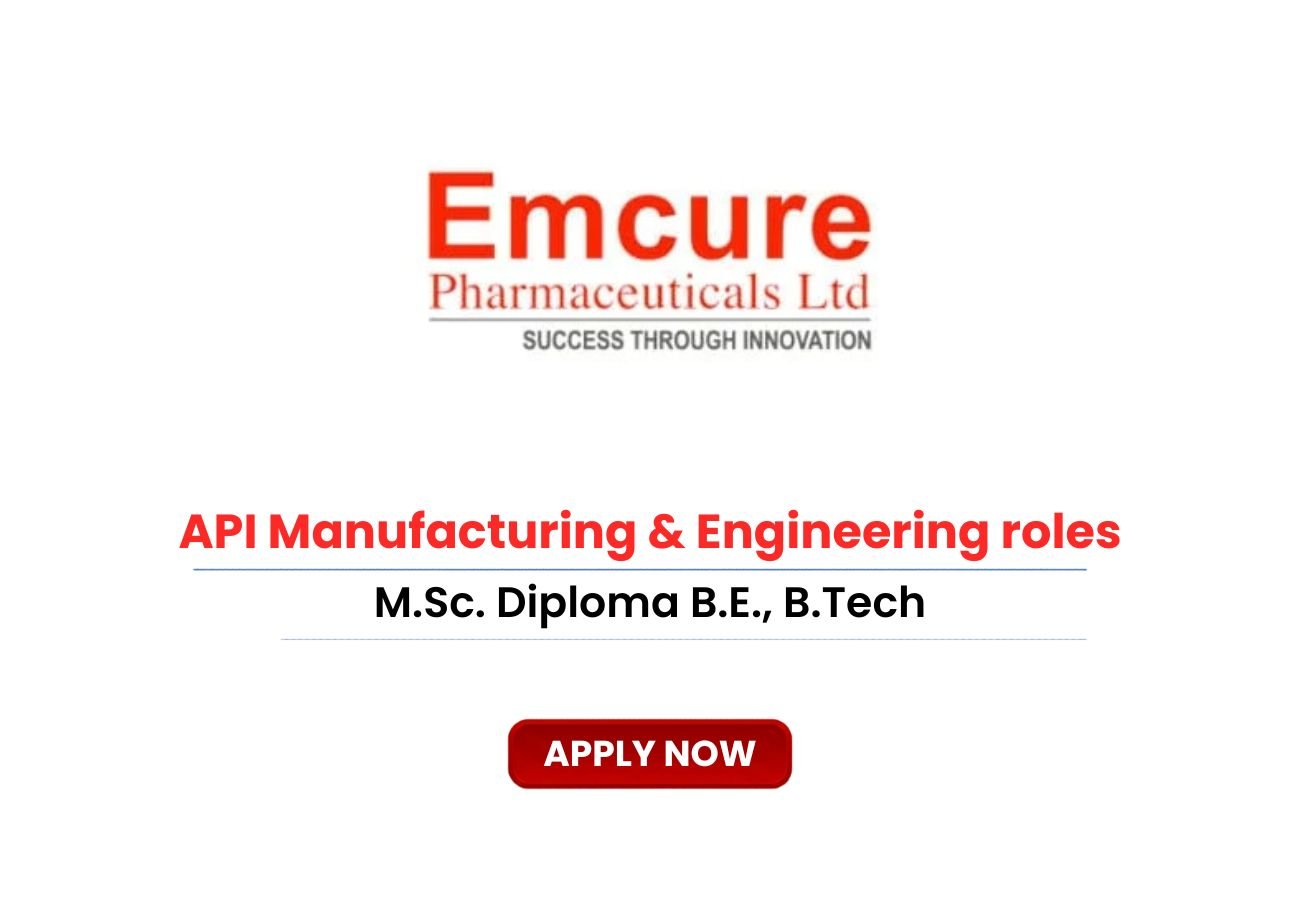 Emcure Pharma is Hiring for API Manufacturing & Engineering roles
