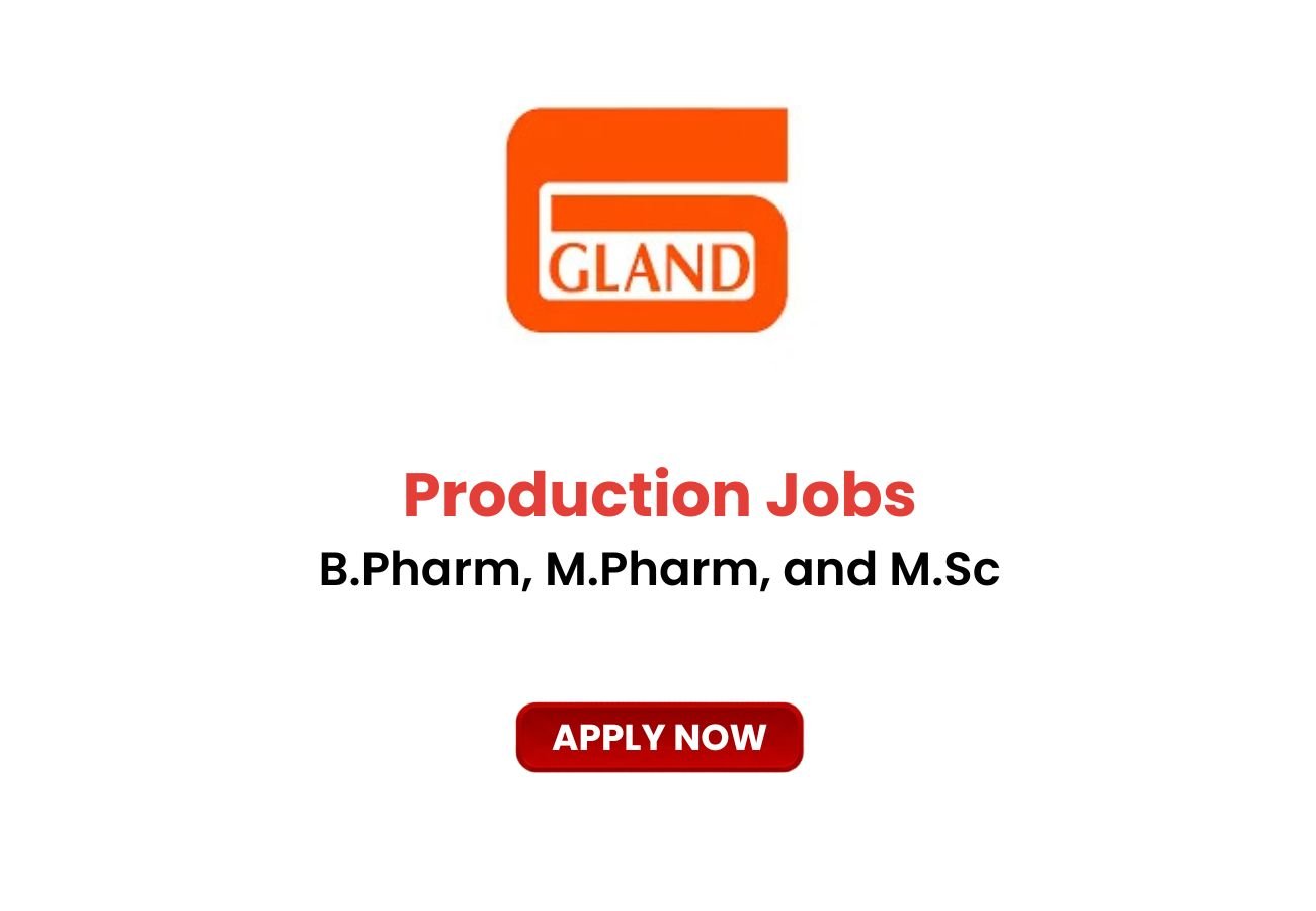 Gland Pharma is Hiring for Production Jobs